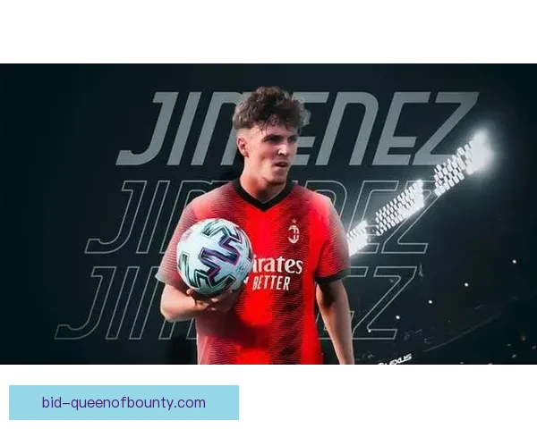 AC米兰免签引入皇马青训小将希门尼斯补强边后卫潜力